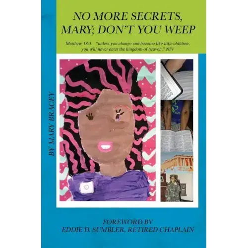 No More Secrets, Mary; Don't You Weep