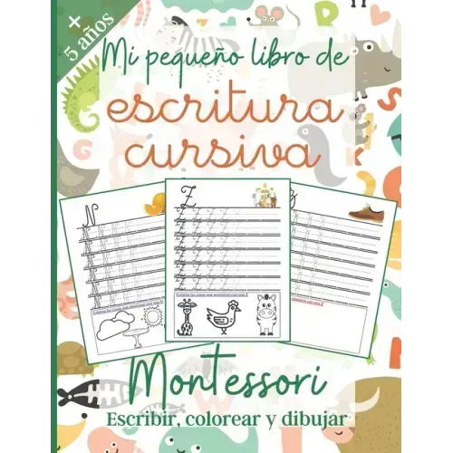 Mi pequeño libro de Escritura Cursiva: Montessori: Libro de actividades para niños: +5 años - PÁGINAS CON COLORES - Aprender la escritura cursiva - Mu