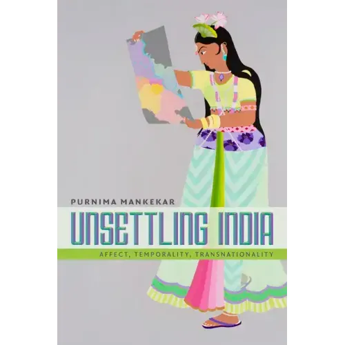 Unsettling India: Affect, Temporality, Transnationality