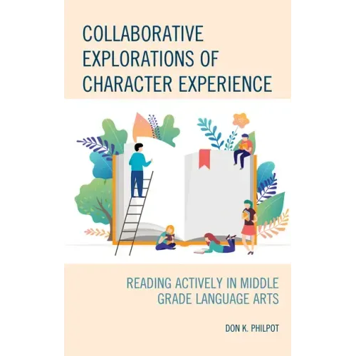 Collaborative Explorations of Character Experience: Reading Actively in Middle Grade Language Arts