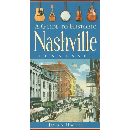 A Guide to Historic Nashville, Tennessee