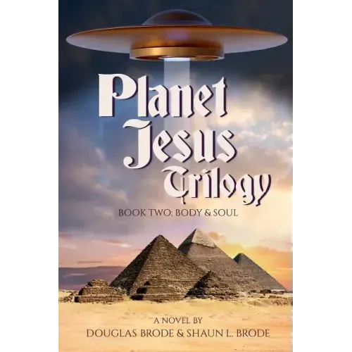 Planet Jesus Trilogy: Book Two: Body and Soul