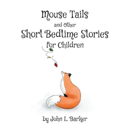 Mouse Tails and Other Short Bedtime Stories for Children