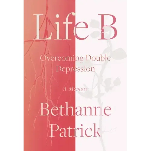 Life B: Overcoming Double Depression