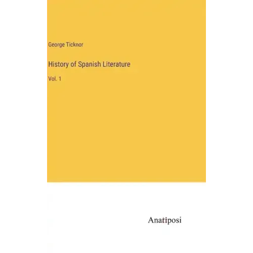 History of Spanish Literature: Vol. 1
