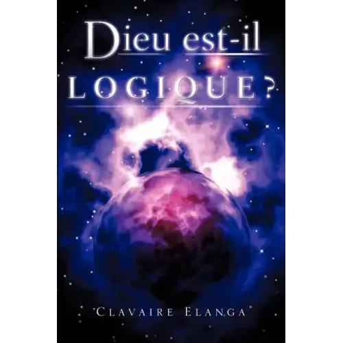 Dieu est-il Logique ?