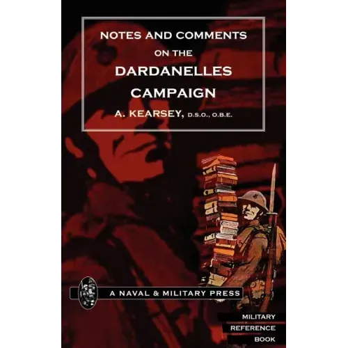 Notes and Comments on the Dardanelles Campaign