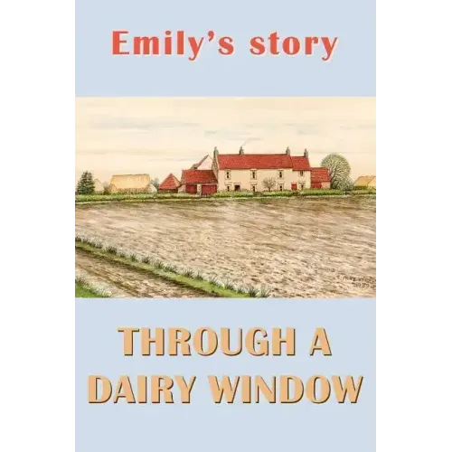 Emily's Story: Through a Dairy Window
