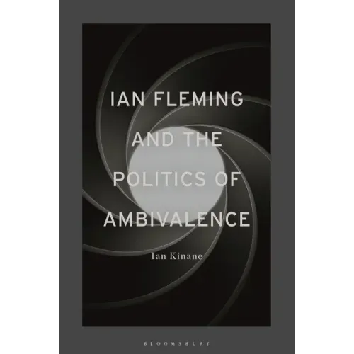 Ian Fleming and the Politics of Ambivalence