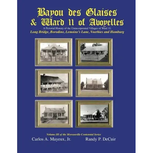 Bayou des Glaises & Ward 11 of Avoyelles: Long Bridge, Borodino, Lemoine's Lane, Voorhies and Hamburg