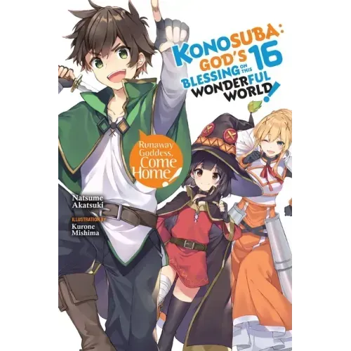 Konosuba: God's Blessing on This Wonderful World!, Vol. 16 (Light Novel): Volume 16