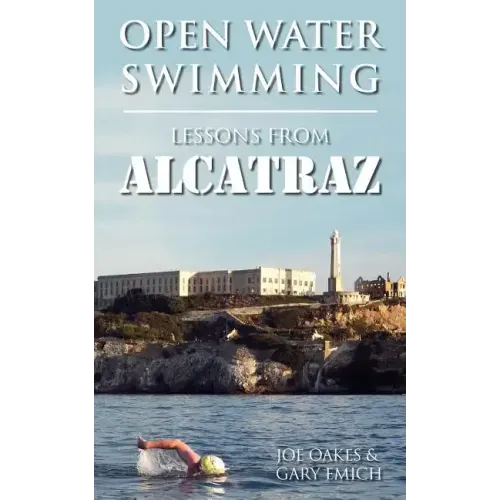 Open Water Swimming: Lessons from Alcatraz