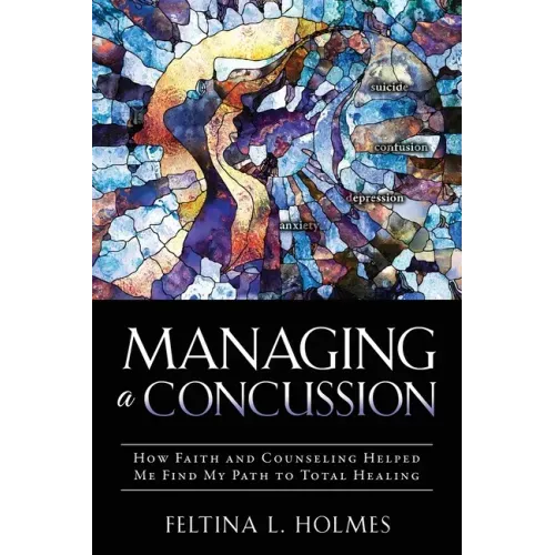 Managing a Concussion: How Faith and Counseling Helped Me Find My Path to Total Healing