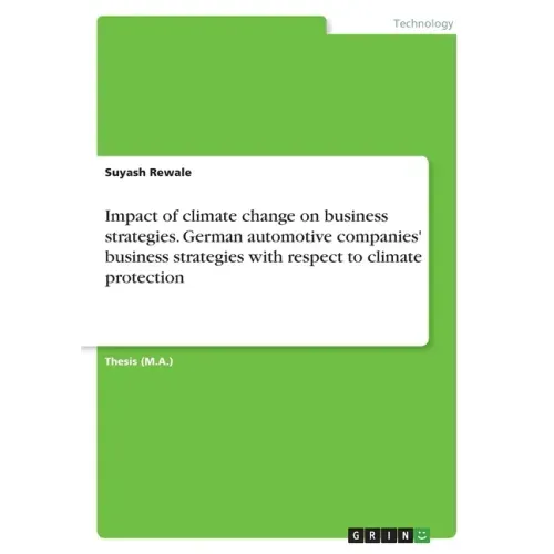 Impact of climate change on business strategies. German automotive companies' business strategies with respect to climate protection