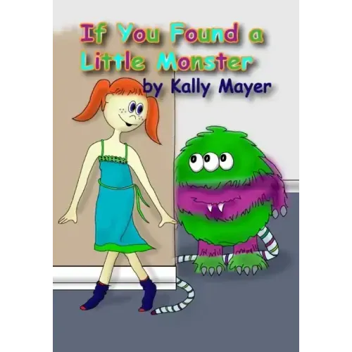 If You Found a Little Monster: A Children's Silly Rhyming Book for Early Readers