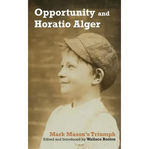 Opportunity and Horatio Alger: Mark Mason's Triumph