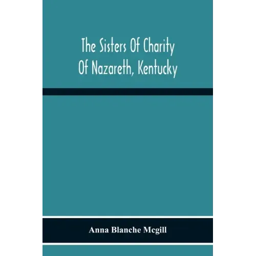 The Sisters Of Charity Of Nazareth, Kentucky