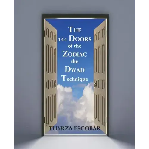 The 144 Doors of the Zodiac: The Dwad Technique