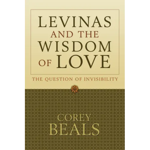 Levinas and the Wisdom of Love: The Question of Invisibility