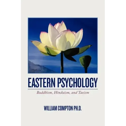 Eastern Psychology: Buddhism, Hinduism, and Taoism