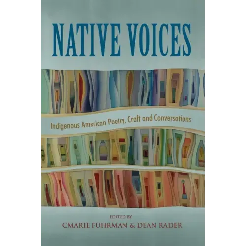 Native Voices: Indigenous American Poetry, Craft, and Conversations