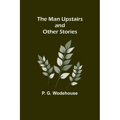 The Man Upstairs and Other Stories