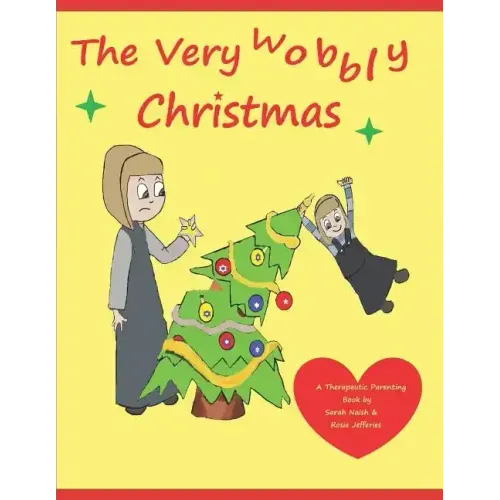 The Very Wobbly Christmas: A story to help children who feel anxious about Christmas