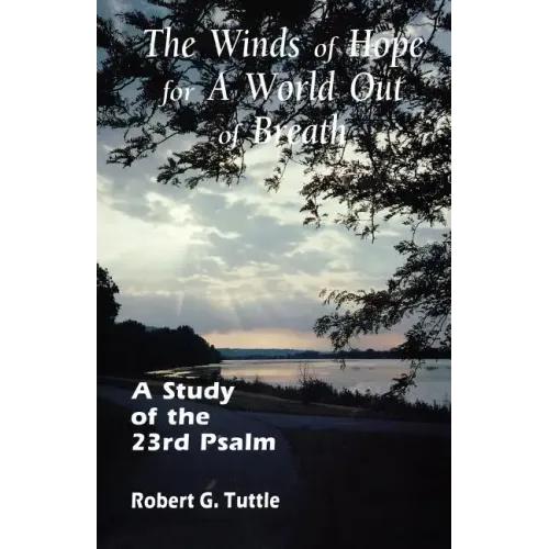 The Winds of Hope for a World Out of Breath: A Study of the 23rd Psalm
