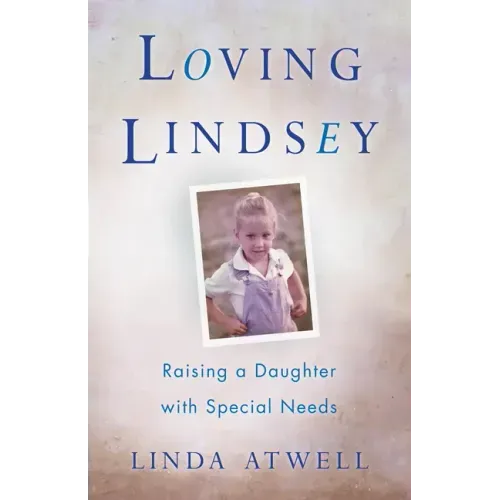 Loving Lindsey: Raising a Daughter with Special Needs