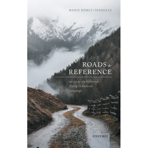 Roads to Reference: An Essay on Reference Fixing in Natural Language