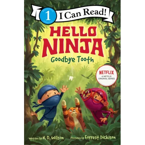 Hello, Ninja. Goodbye, Tooth!