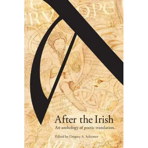 After the Irish: An Anthology of Poetic Translation
