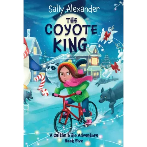 The Coyote King: A Caitlin & Rio Adventure