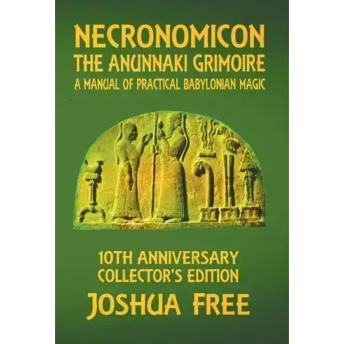 Necronomicon - The Anunnaki Grimoire: A Manual of Practical Babylonian Magick