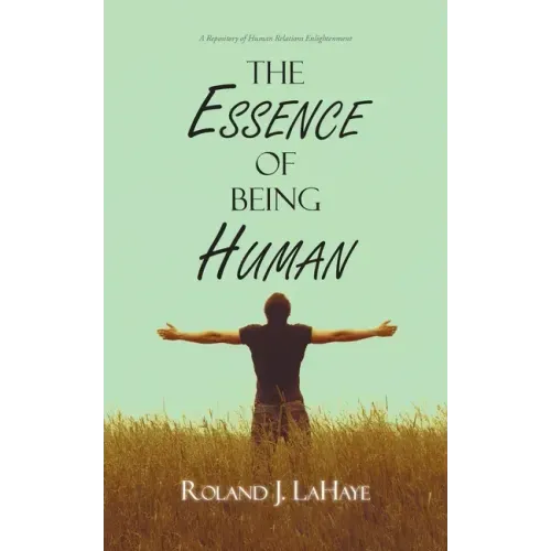 The Essence of Being Human: A Repository of Human Relations Enlightenment