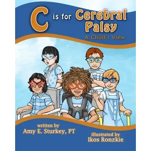 C is For Cerebral Palsy: A Child's View