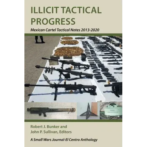 Illicit Tactical Progress: Mexican Cartel Tactical Notes 2013-2020