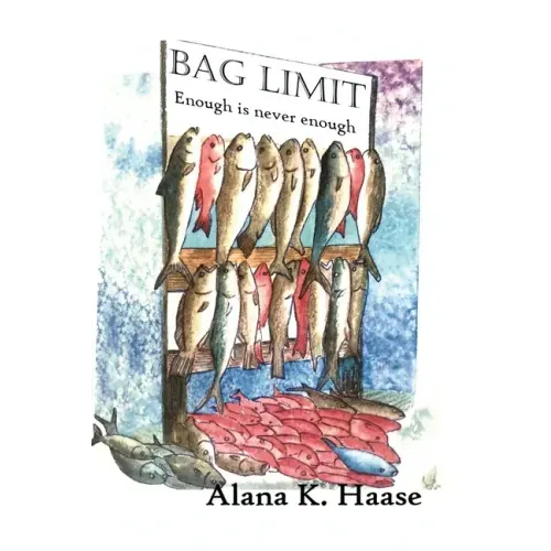 Bag Limit: Enough is never Enough