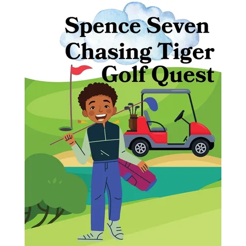 Spence Seven Chasing Tiger Golf Quest