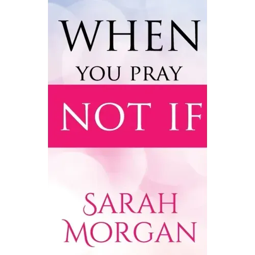 When You Pray Not IF