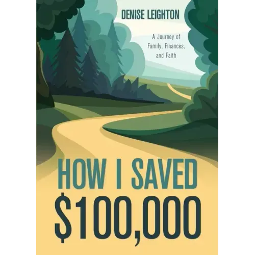 How I Saved $100,000: A Journey of Family, Finances, and Faith