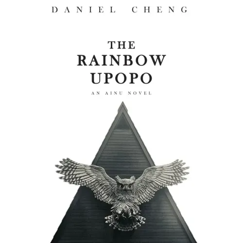 The Rainbow Upopo: An Ainu novel