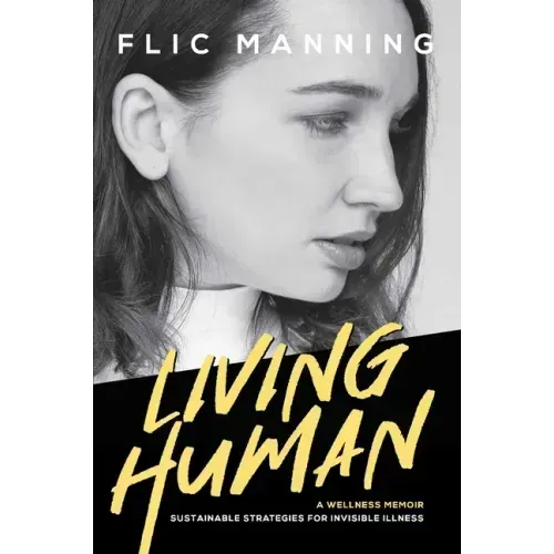Living Human: Sustainable Strategies for Invisible Illness