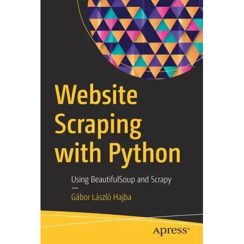 Website Scraping with Python: Using Beautifulsoup and Scrapy