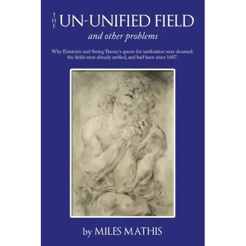 The Un-Unified Field: And Other Problems