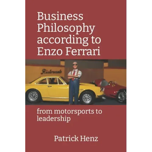 Business Philosophy according to Enzo Ferrari: from motorsports to leadership