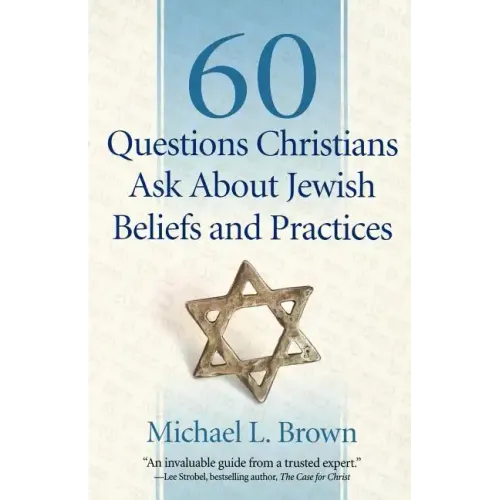 60 Questions Christians Ask about Jewish Beliefs and Practices