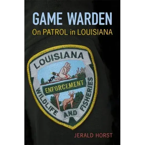 Game Warden: On Patrol in Louisiana
