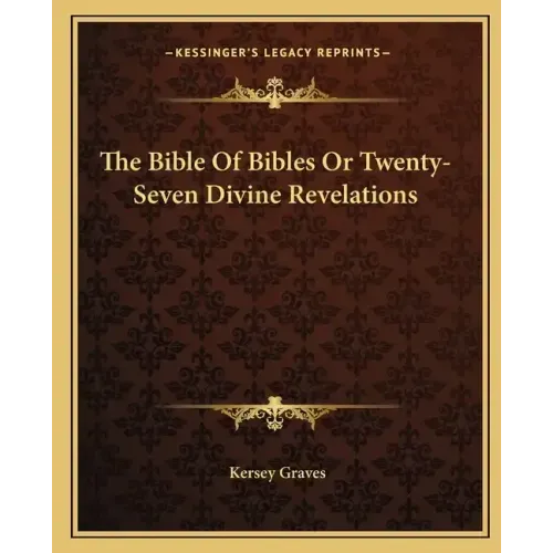 The Bible of Bibles or Twenty-Seven Divine Revelations