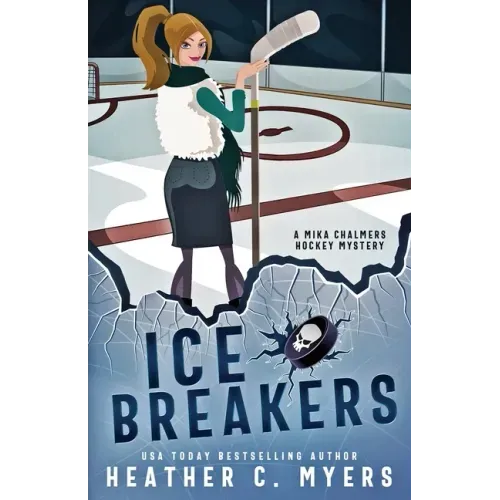 Ice Breakers: A Mika Chalmers Hockey Mystery